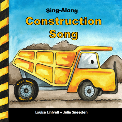 Picture: Book Cover drawing of Sing-Along Construction Song showing a yellow dump truck against a blue sky and gravel job site