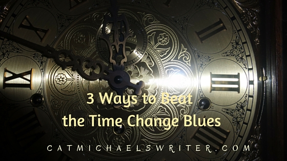 3 ways to beat time-change blues - Cat Michaels