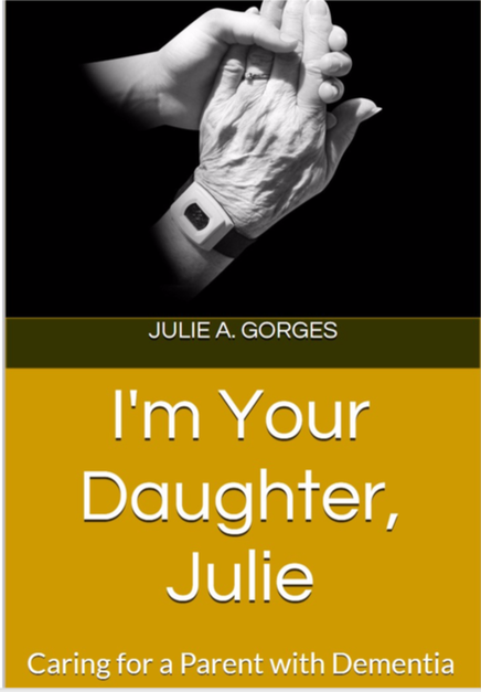 Book Spotlight: I'm Your Daughter, Julie; by Julie A. Gorges ~ catmichaelswriter.com